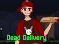 Žaidimas Dead Delivery