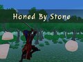 Žaidimas Honed By Stone