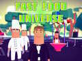 Žaidimas Fast Food Universe
