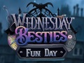 Žaidimas Wednesday Besties Fun Day