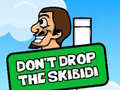 Žaidimas Dont Drop The Skibidi