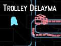 Žaidimas Trolley Delayma