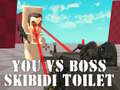 Žaidimas You vs Boss Skibidi Toilet