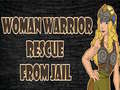Žaidimas Woman Warrior Rescue From Jail