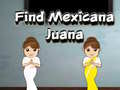 Žaidimas Find Mexicana Juana