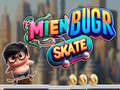 Žaidimas Mien Bugr Skate