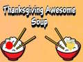 Žaidimas Thanksgiving Awesome Soup