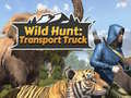 Žaidimas Wild Hunt: Transport Truck 