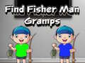 Žaidimas Find Fisher Man Gramps