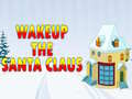 Žaidimas Wakeup The Santa Claus