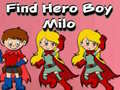 Žaidimas Find Hero Boy Milo