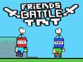 Žaidimas Friends Battle TNT