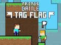 Žaidimas Friends Battle Tag Flag