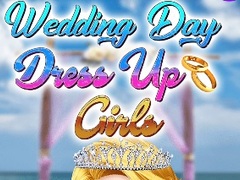Žaidimas Wedding Day Dress Up Girls