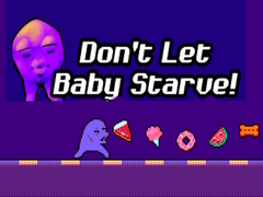 Žaidimas Don't Let Baby Starve! 