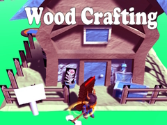 Žaidimas Wood Crafting