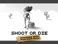 Žaidimas Shoot or Die Western duel