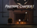 Žaidimas Pinstripe: Chapter 1