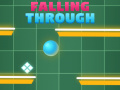 Žaidimas Falling Trough