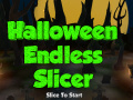 Žaidimas Halloween Endless Slicer