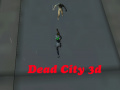 Žaidimas Dead City 3d 