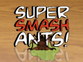 Žaidimas Super Smash Ants