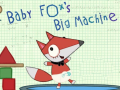 Žaidimas Baby Fox Big Machine