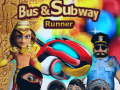 Žaidimas Bus & Subway Runner