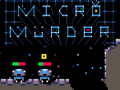 Žaidimas Micro Murder