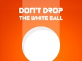 Žaidimas Don't Drop The White Ball