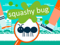 Žaidimas Squashy Bug