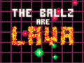 Žaidimas The Ballz are Lava