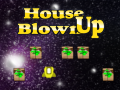 Žaidimas House Blown Up