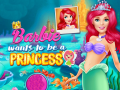 Žaidimas Barbie Wants To Be A Princess
