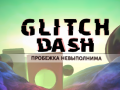 Žaidimas Glitch Dash