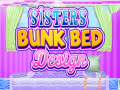Žaidimas Sisters Bunk Bed Design