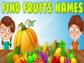 Žaidimas Find Fruits Names
