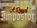 Žaidimas A Royal Impostor