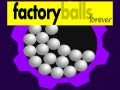 Žaidimas Factory Balls Forever