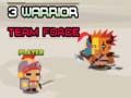 Žaidimas 3 Warrior Team Force