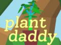 Žaidimas Plant Daddy