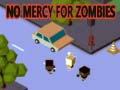 Žaidimas No Mercy for Zombies