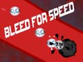 Žaidimas Bleed for Speed