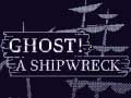 Žaidimas Ghost! a shipwreck