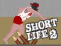 Žaidimas Short Life 2