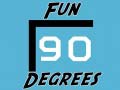Žaidimas Fun 90 Degrees