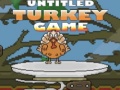 Žaidimas Untitled Turkey game