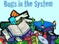 Žaidimas Bugs in the System