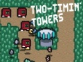 Žaidimas Two-Timin’ Towers