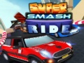 Žaidimas Super Smash Ride